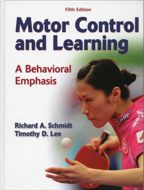 Motor Control and Learning : A Behavioral Emphasis, Hardback Book