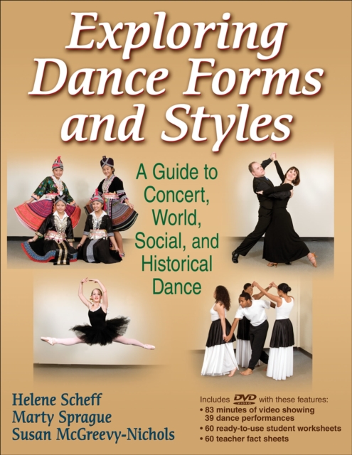 Exploring Dance Forms and Styles : A Guide to Concert, World, Social, and Historical Dance, Multiple-component retail product Book