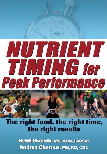 Nutrient Timing for Peak Performance, Paperback / softback Book