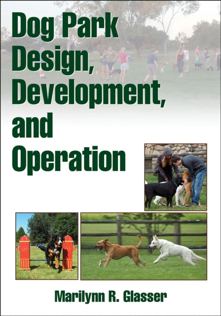 Dog Park Design, Development, and Operation, Paperback / softback Book