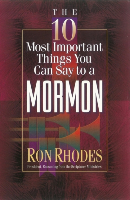 The 10 Most Important Things You Can Say to a Mormon, Paperback / softback Book