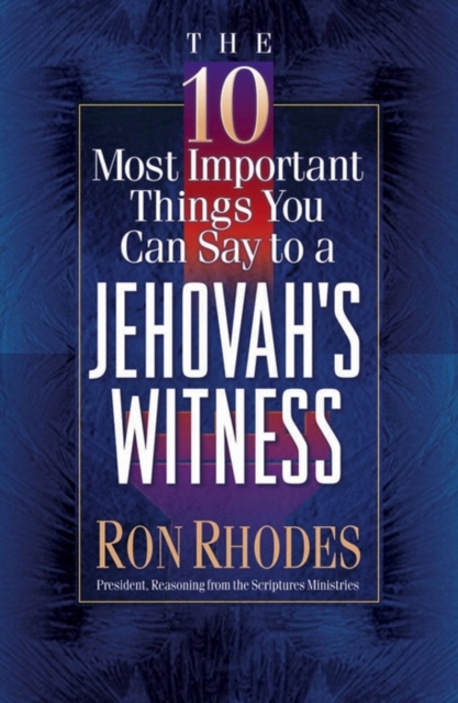 The 10 Most Important Things You Can Say to a Jehovah's Witness, Paperback / softback Book
