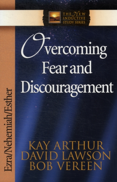 Overcoming Fear and Discouragement : Ezra, Nehemiah, Esther, Paperback / softback Book