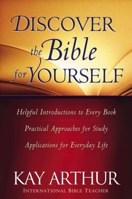 Discover the Bible for Yourself : *Helpful introductions to every book *Practical approaches for study *Applications for everyday life, Book Book