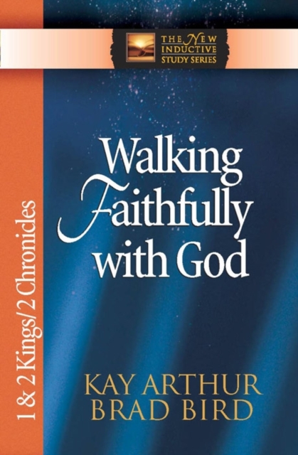 Walking Faithfully with God : 1 & 2 Kings & 2 Chronicles, Paperback / softback Book