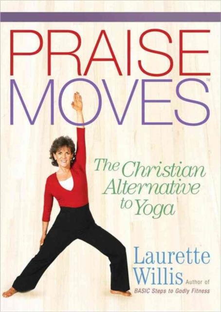 PraiseMoves : The Christian Alternative to Yoga, DVD video Book