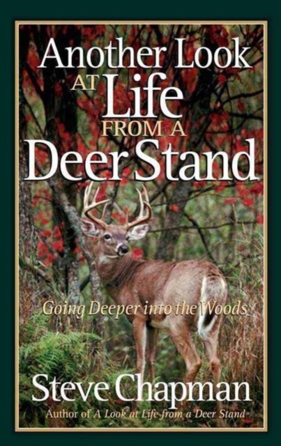 Another Look at Life from a Deer Stand : Going Deeper into the Woods, Paperback / softback Book