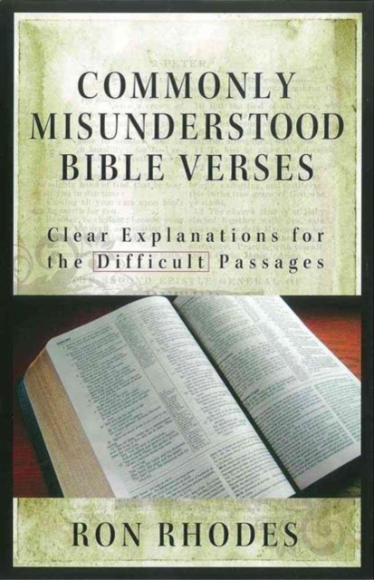 Commonly Misunderstood Bible Verses : Clear Explanations for the Difficult Passages, Paperback Book