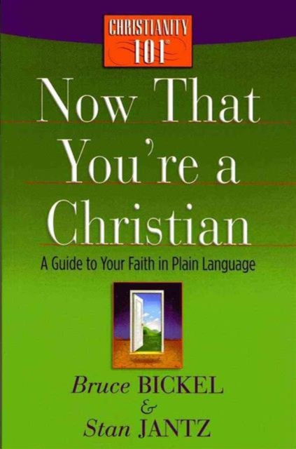 Now That You're a Christian : A Guide to Your Faith in Plain Language, Paperback / softback Book
