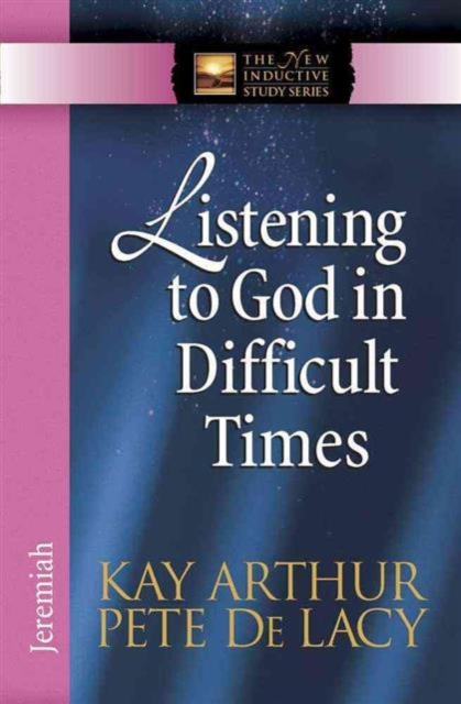 Listening to God in Difficult Times : Jeremiah, Paperback / softback Book