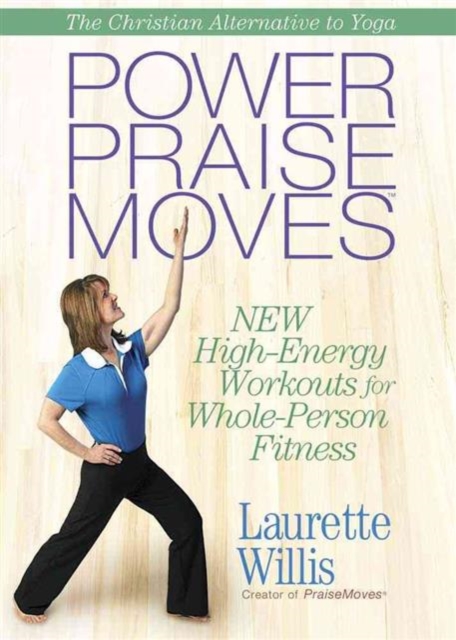 Power PraiseMoves (TM) DVD : New High-Energy Workouts for Whole-Person Fitness, DVD video Book