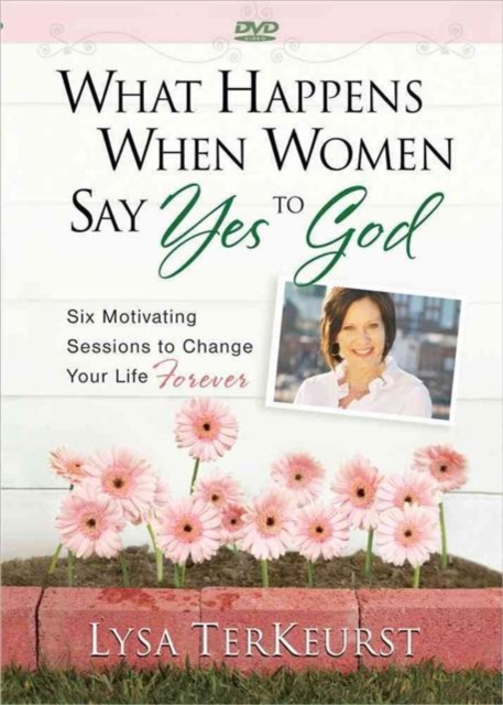 What Happens When Women Say Yes to God DVD : Six Motivating Sessions to Change Your Life Forever, DVD video Book