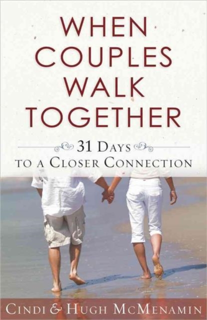 When Couples Walk Together : 31 Days to a Closer Connection, Paperback / softback Book