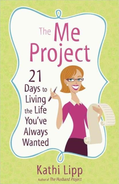 The Me Project : 21 Days to Living the Life You've Always Wanted, Paperback / softback Book