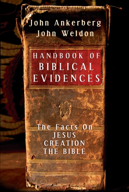 Handbook of Biblical Evidences : The Facts On *Jesus  *Creation  *The Bible, PDF eBook