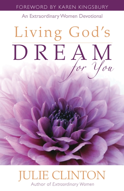 Living God's Dream for You : An Extraordinary Women Devotional, PDF eBook