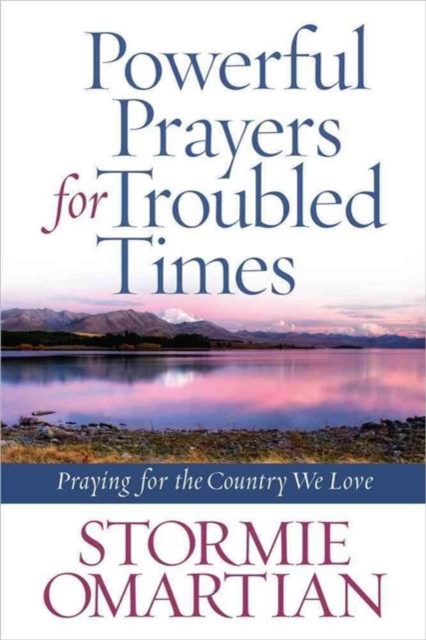 Powerful Prayers for Troubled Times : Praying for the Country We Love, Paperback / softback Book