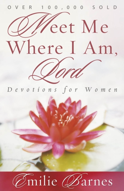 Meet Me Where I Am, Lord : Devotions for Women, PDF eBook