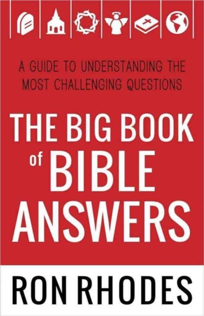 The Big Book of Bible Answers : A Guide to Understanding the Most Challenging Questions, Paperback / softback Book