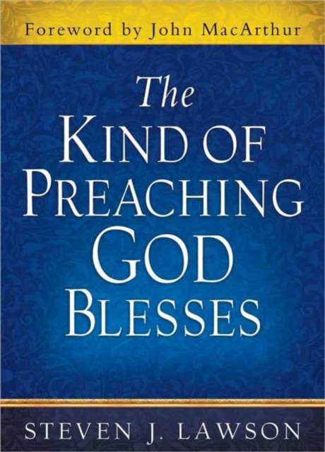 The Kind of Preaching God Blesses, Hardback Book