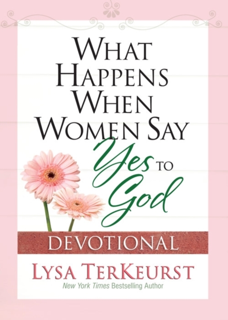 What Happens When Women Say Yes to God Devotional, Paperback / softback Book