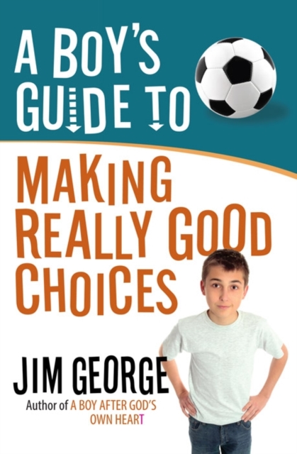 A Boy's Guide to Making Really Good Choices, Paperback / softback Book