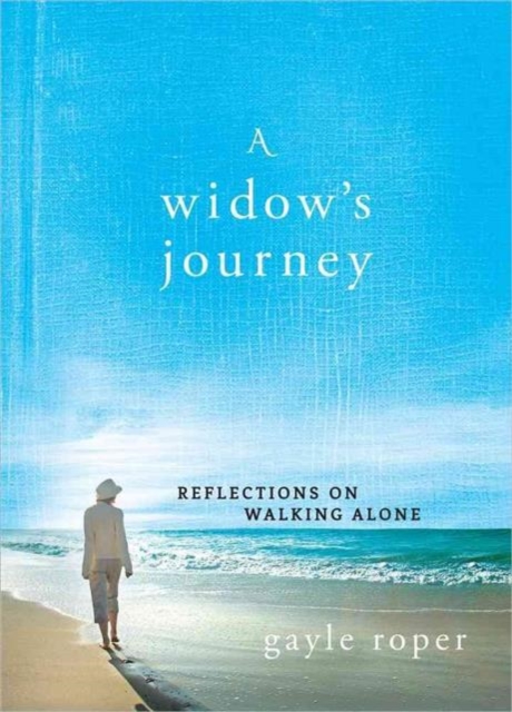 A Widow's Journey : Reflections on Walking Alone, Hardback Book