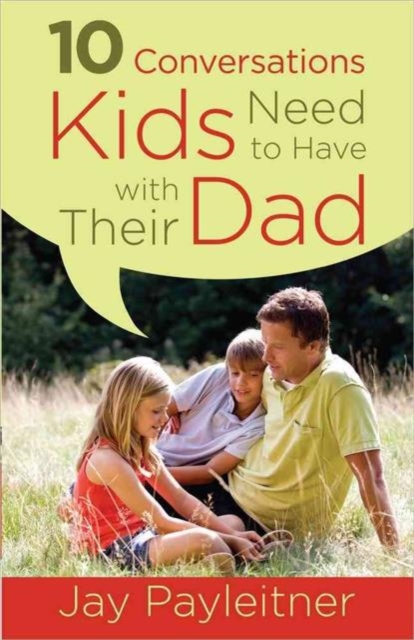 10 Conversations Kids Need to Have with Their Dad, Paperback / softback Book