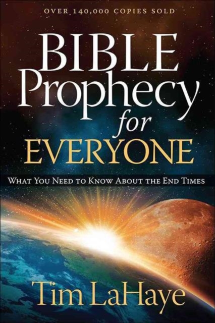 Bible Prophecy for Everyone : What You Need to Know About the End Times, Paperback / softback Book