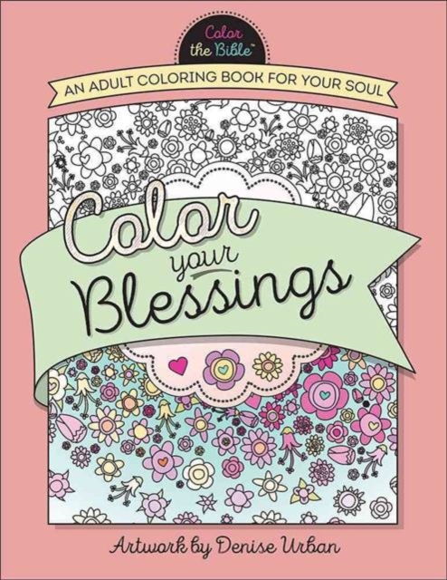 Color Your Blessings : An Adult Coloring Book for Your Soul, Paperback / softback Book