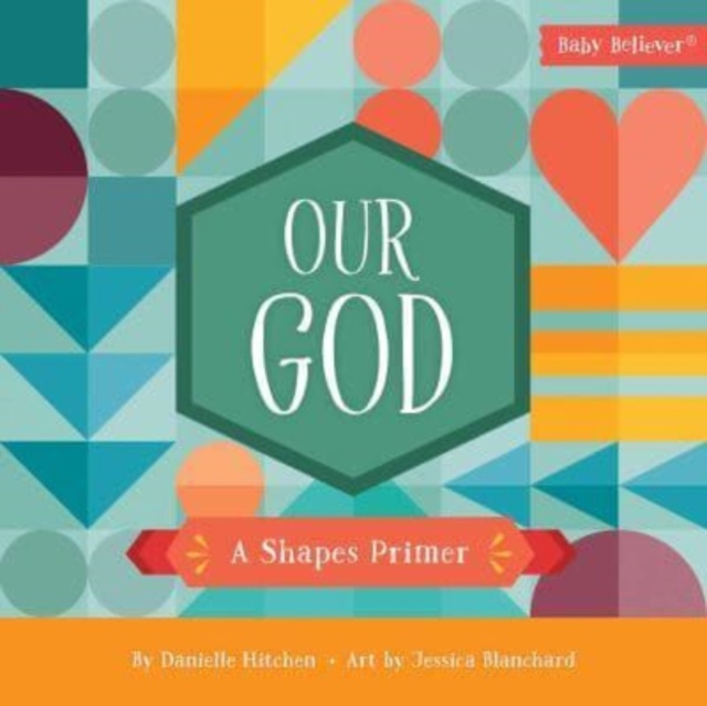 Our God : A Shapes Primer, Board book Book