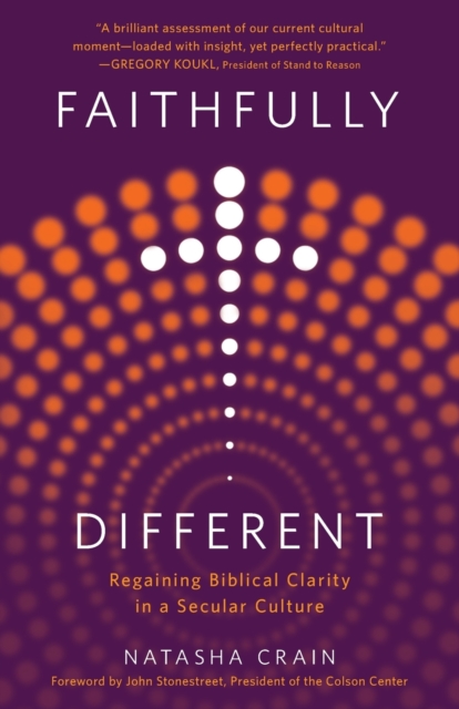 Faithfully Different : Regaining Biblical Clarity in a Secular Culture, Paperback / softback Book