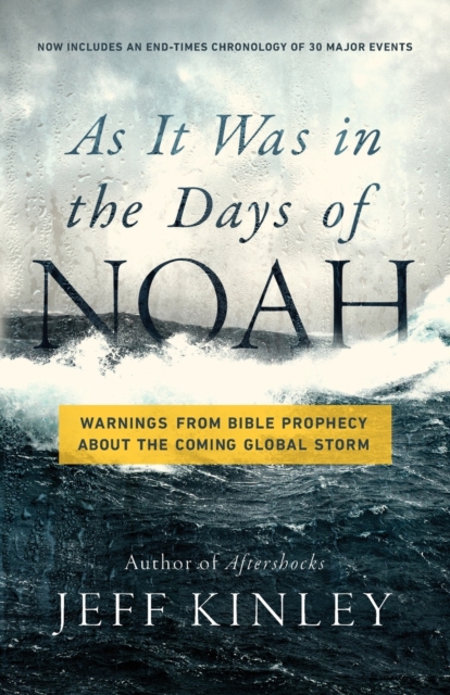 As It Was in the Days of Noah : Warnings from Bible Prophecy About the Coming Global Storm, Paperback / softback Book