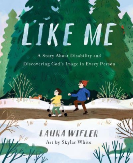 Like Me : A Story About Disability and Discovering God’s Image in Every Person, Hardback Book