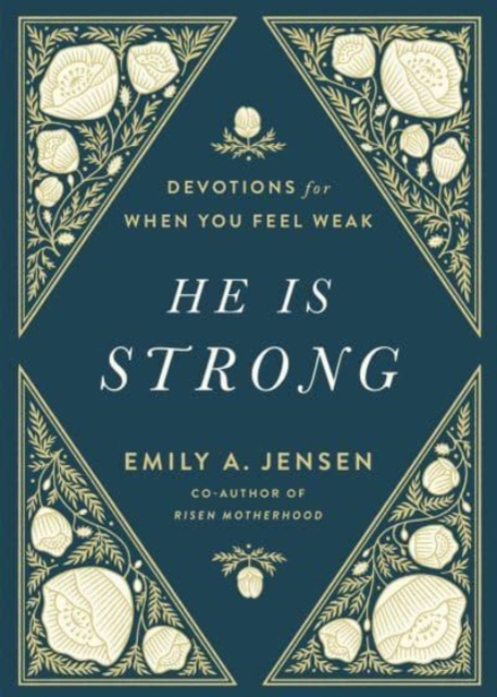 He Is Strong : Devotions for When You Feel Weak, Hardback Book