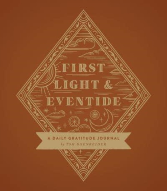 First Light and Eventide : A Daily Gratitude Journal, Hardback Book