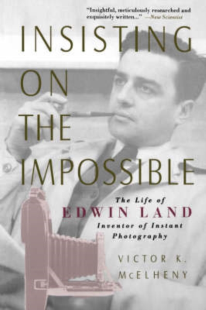 Insisting On The Impossible : The Life Of Edwin Land, Paperback / softback Book