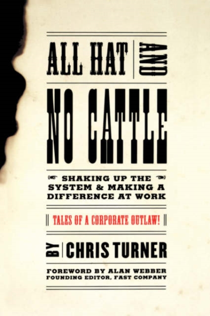 All Hat And No Cattle : Tales Of A Corporate Outlaw, Paperback / softback Book