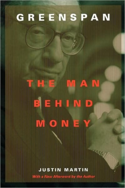 Greenspan : The Man Behind Money, Paperback / softback Book