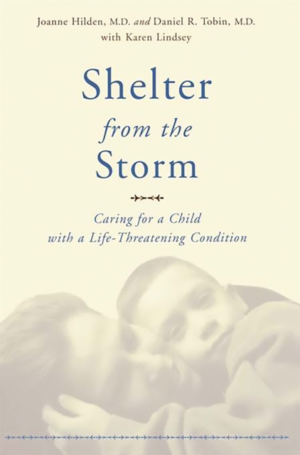 Shelter From The Storm : Caring For A Child With A Life-threatening Condition, Paperback / softback Book