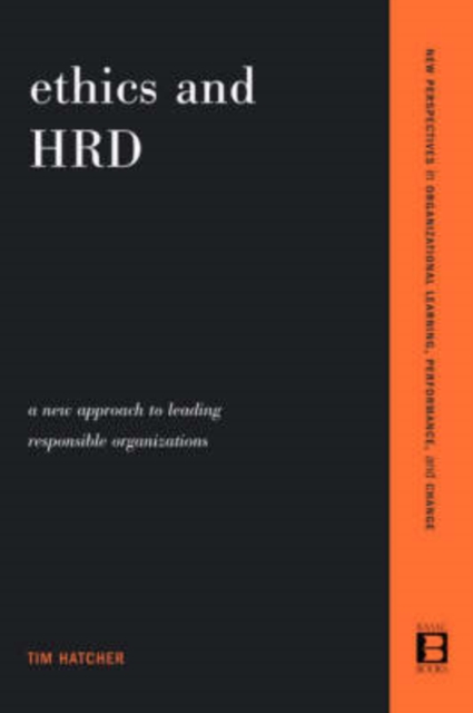 Ethics and HRD : A New Approach To Leading Responsible Organizations, Paperback / softback Book