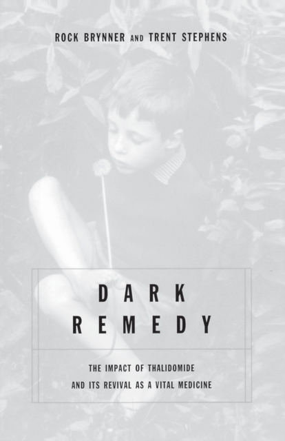 Dark Remedy : The Impact Of Thalidomide And Its Revival As A Vital Medicine, Paperback / softback Book