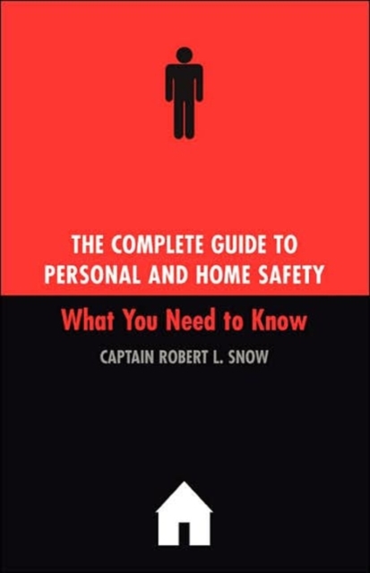 The Complete Guide To Personal And Home Safety : What You Need To Know, Paperback / softback Book
