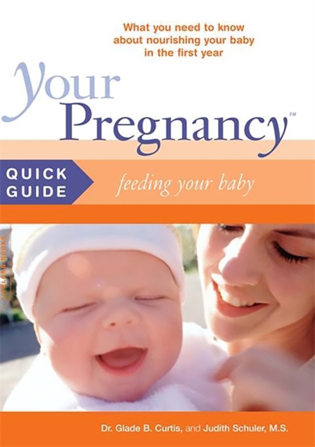 Your Pregnancy Quick Guide: Feeding Your Baby, Paperback / softback Book