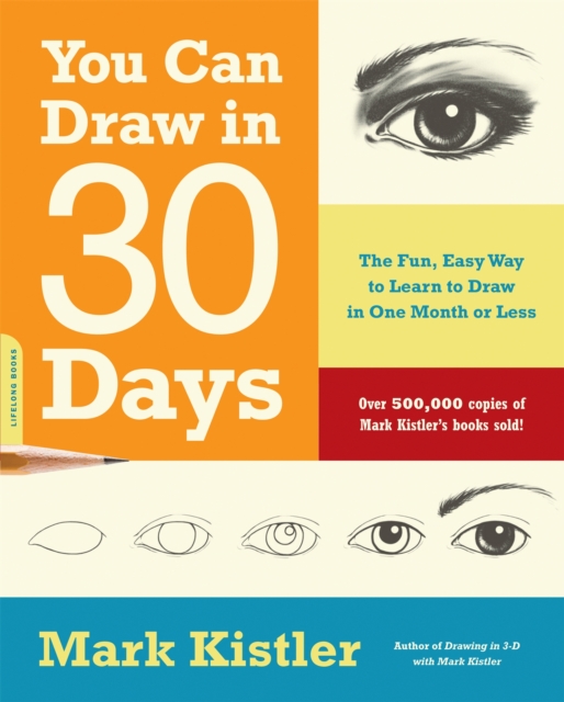 You Can Draw in 30 Days : The Fun, Easy Way to Learn to Draw in One Month or Less, Paperback / softback Book