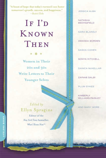 If I'd Known Then : Women in Their 20s and 30s Write Letters to Their Younger Selves, Paperback / softback Book