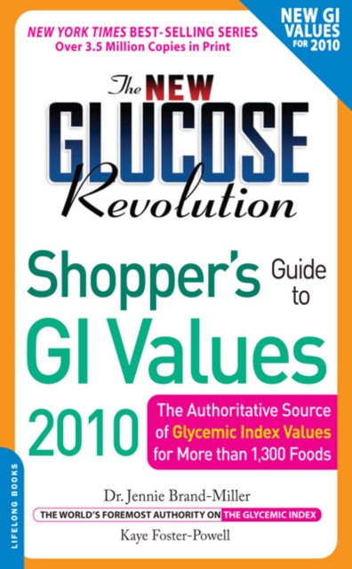 The New Glucose Revolution Shopper's Guide to GI Values 2010 : The Authoritative Source of Glycemic Index Values for More Than tk Foods, Paperback Book