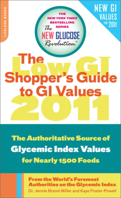Low GI Shopper's Guide to GI Values 2011 : The Authoritative Source of Glycemic Index Values for Nearly 1500 Foods, Paperback Book