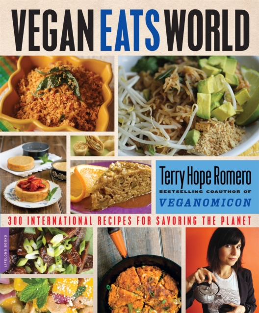 Vegan Eats World : 300 International Recipes for Savoring the Planet, Paperback / softback Book