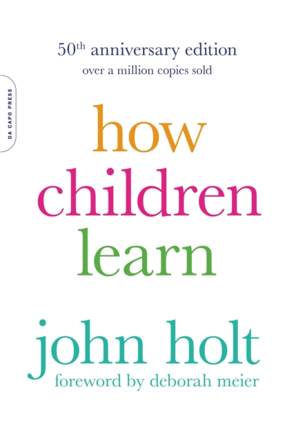 How Children Learn, 50th anniversary edition, Paperback / softback Book